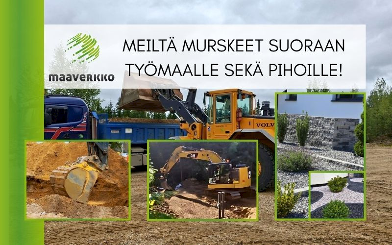 Mursketoimitukset kevään maanrakennukseen – tilaa meiltä ajoissa!